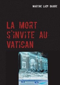 bokomslag La mort s'invite au Vatican