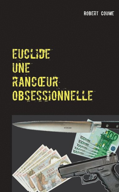 bokomslag euclide, une rancoeur obsessionnelle