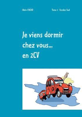 bokomslag Je viens dormir chez vous... En 2CV (T2)