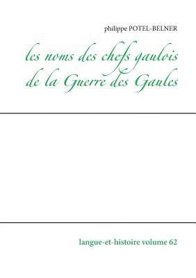 bokomslag Les noms des chefs gaulois de la Guerre des Gaules