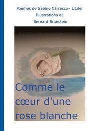 bokomslag Comme le coeur d'une rose blanche