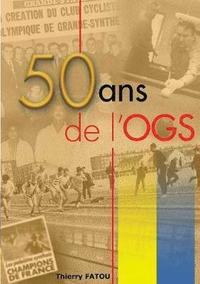 bokomslag 50 ans de l'OGS