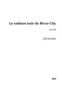 bokomslag Le cabinet noir de River City