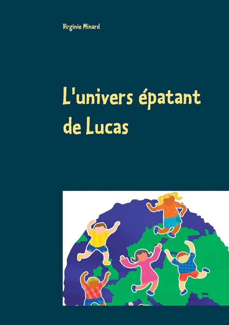 Virginie Minard - L'univers épatant de Lucas, Häftad