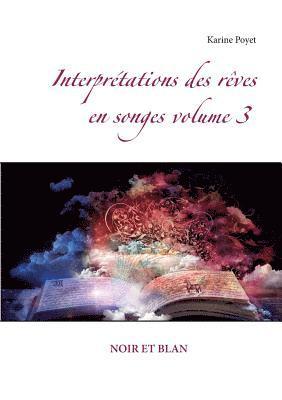 Interprétations des rêves en songes volume 3