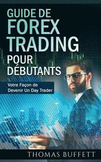 bokomslag Guide de FOREX Trading pour Debutants