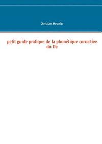 bokomslag Petit guide pratique de la phonetique corrective du fle