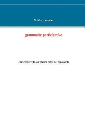 Christian Meunier - Grammaire participative, Häftad