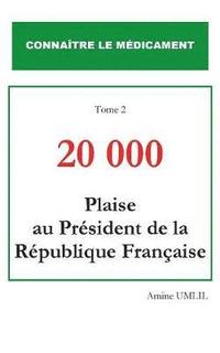 bokomslag 20 000 plaise au prsident de la rpublique franaise