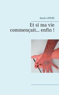 bokomslag Et si ma vie commençait enfin...