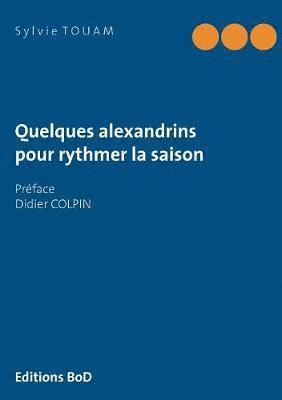 Sylvie Touam - Quelques alexandrins pour rythmer la saison, Häftad