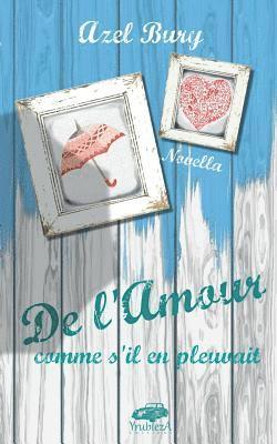 bokomslag De l'Amour comme s'il en pleuvait