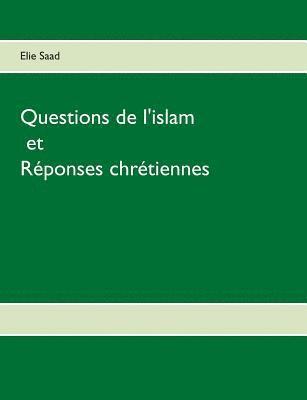 bokomslag Questions de l'Islam et rponses chrtiennes