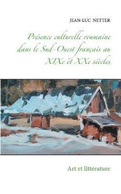 présence culturelle roumaine dans le sud-ouest français au XIXe et XXe siècles