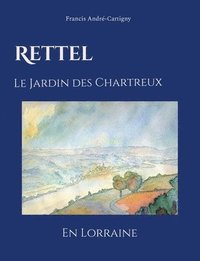 bokomslag Rettel le Jardin des Chartreux en Lorraine