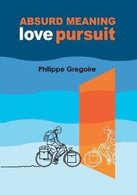 bokomslag Absurd meaning, Love pursuit