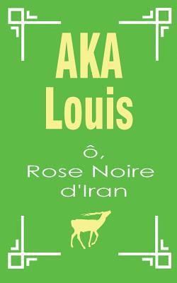 O, Rose Noire d'Iran 1