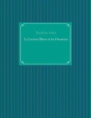 bokomslag Licorne Bleue et les Hauteurs