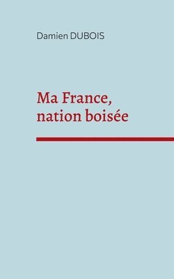 Damien DuBois, Damien Dubois - Ma France, nation boisée, Häftad