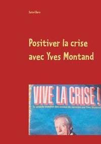bokomslag Positiver la crise avec Yves Montand
