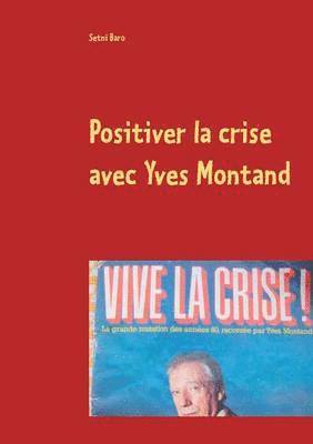 Positiver la crise avec Yves Montand 1