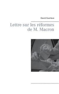 bokomslag Lettre sur les réformes de M. Macron