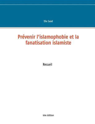 Elie Saad - Prévenir l'islamophobie et la fanatisation islamiste, Häftad