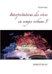 bokomslag Interprétations des rêves en songes volume 5
