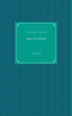 bokomslag Juste un instant