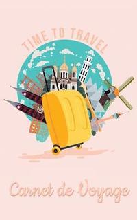 bokomslag Carnet de Voyage - Journal de Voyage et carnet de notes pour les voyageurs