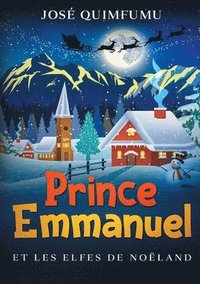 bokomslag Prince Emmanuel Et Les Elfes De Noeland