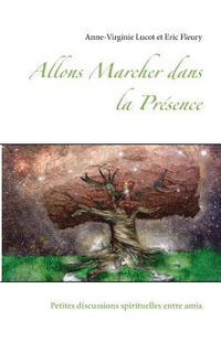 bokomslag Allons Marcher dans la Présence