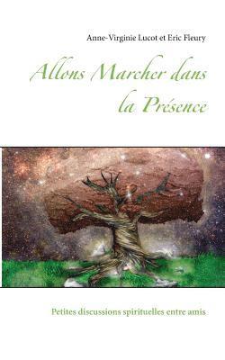 bokomslag Allons Marcher dans la Présence