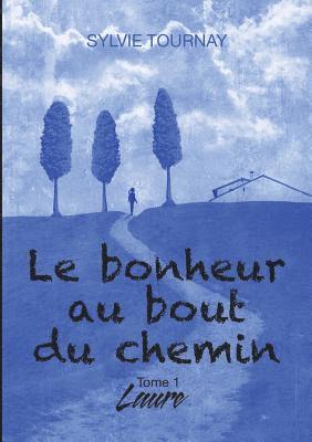 Le bonheur au bout du chemin 1