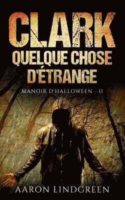 bokomslag Clark - Quelque Chose d'trange