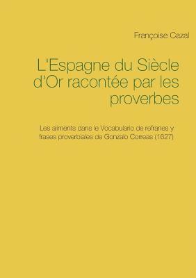 bokomslag L'Espagne du Sicle d'Or raconte par les proverbes