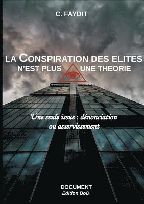 bokomslag La conspiration des lites n'est plus une thorie