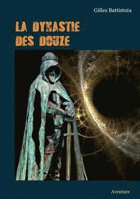 Gilles Battistuta - Dynastie Des Douze, Häftad