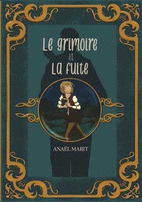 Le grimoire et la fuite 1