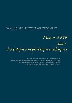 Cédric Ménard - Menus d'été pour les coliques néphrétiques calciques, Häftad