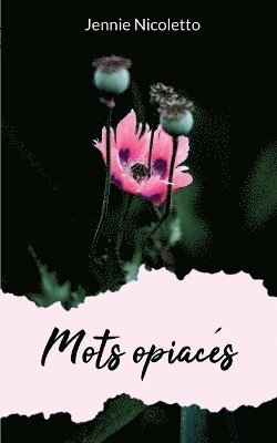 Jennie Nicoletto - Mots opiacés, Häftad