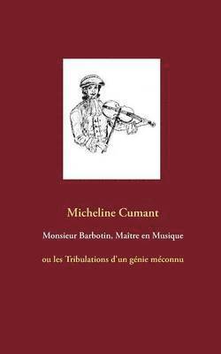 Micheline Cumant - Monsieur Barbotin, Maître en Musique, Häftad