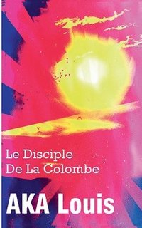 bokomslag Le Disciple de La Colombe