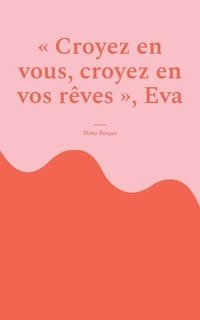 bokomslag Croyez en vous, croyez en vos reves, Eva