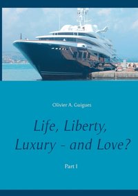 bokomslag Life, Liberty, Luxury - and Love?