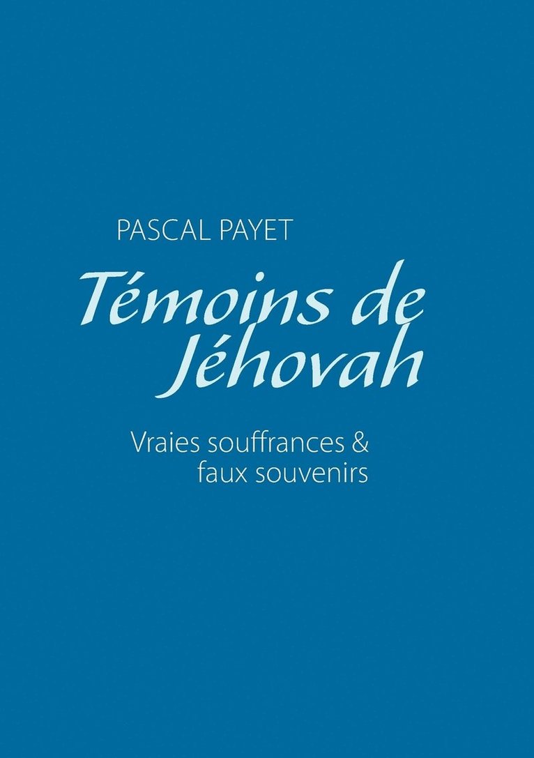 Tmoins de Jhovah vraies souffrances et faux souvenirs 1