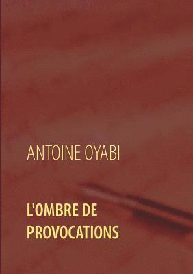 L'ombre de provocations 1