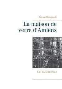 bokomslag maison de verre d'Amiens