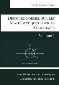 bokomslag Discours Formel sur les Mathmatiques pour le Secondaire (Volume I)