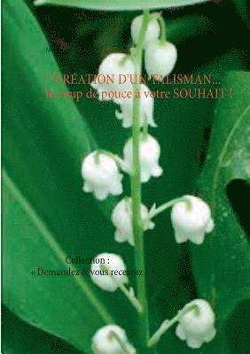 Martine Ménard - CRÉATION D'UN TALISMAN... le coup de pouce à votre SOUHAIT !, Häftad